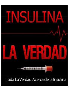 - Toda La Verdad Acerca de La Insulina