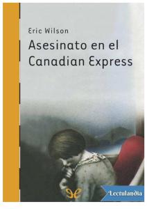 04.- Asesinato en el Canadian Express - Eric Wilson.pdf