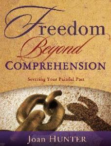 219336420 Freedom Beyond Comprehension Joan Hunter (1)