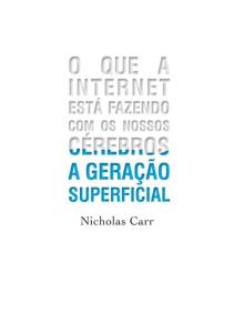 A Geração Superficial - Nicholas Carr