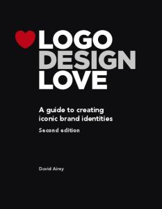 A guide to creating iconic brand identities Second edition