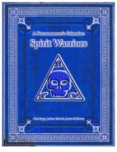 A Necromancer's Grimoire - Spirit Warriors
