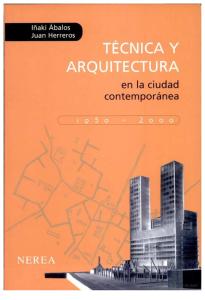 Abalos, Herreros. Técnica y arquitectura en la ciudad contemporánea.pdf