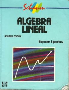 Algebra Lineal-Seymour Lipschutz- Schaum-2 Edicion(Alta Calidad)4.0