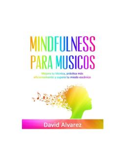 Alvarez David - Mindfulness Para Musicos.pdf