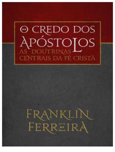 As Doutrinas Centrais Da Fe Cri - Franklin Ferreira