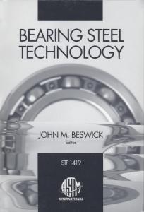 Bearing Steel Technology, ASTM STP 1419 (Astm Special Technical Publication Stp) [John M. Beswick]