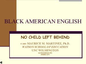 BLACK AMERICAN ENGLISH