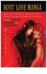 Boys' Love Manga - Essays on the Sexual Ambiguity and Cross-Cultural Fandom of the Genre