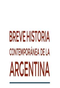 Breve historia contemporánea de la Argentina - Luis Alberto Romero.pdf