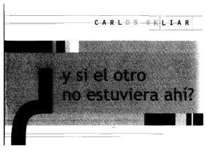 Carlos Skliar - Y Si El Otro No Estuviera Ahi