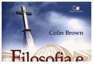 Colin Brown - FILOSOFIA E FÉ CRISTÃ.pdf
