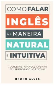 como-falar-ingles-de-maneira-natural-e-intuitiva-by-bruno-alves.pdf