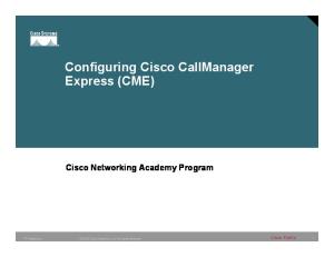 Configuring Cisco CME