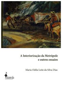 DIAS Maria Odila Leite S. - A Interiorização Da Metrópole e Outros Estudos