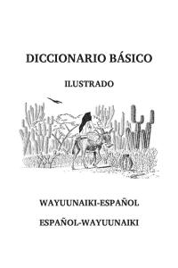 Diccionario básico ilustrado; Wayuunaiki-Español; Español-Wayuunaiki