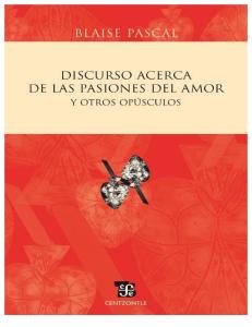 Discurso Acerca de Las Pasiones Del Amor y Otros Opúsculos - Blaise Pascal