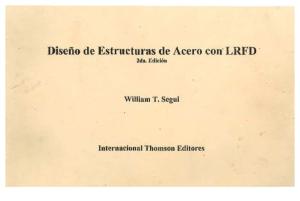 DISEÑO DE ESTRUCTURAS DE ACERO CON LRFD - William t. SEGUI (LFRD Steel Design by William T.Segui in Spanish