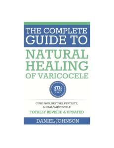 E-book-daniel Johnson the Complete Guide to Natural Healing of Varicocele 4th Ed Preview