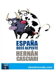 Espana, Deci Alpiste - Hernan Casciari