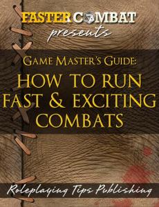 Faster Combat - The GameMasters Guide to Running Sleek & Exciting Combats
