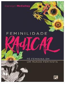Feminilidade Radical - Carolyn McCulley.pdf