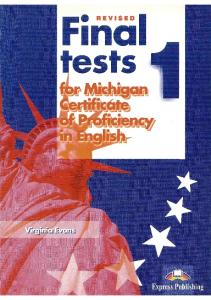 Final Tests for Michigan Certificate of Proficiency in English 1[PDF]