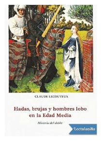 Hadas brujas y hombres lobo en la Edad Media - Claude Lecouteux.pdf