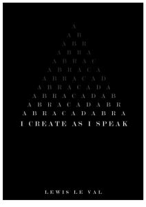 I Create as I Speak (Abracadabra) by Lewis Lé Val