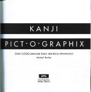 Kanji Pict-O-Graphix Over 1,000 Japanese Kanji and Kana Mnemonics
