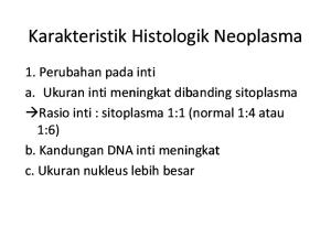 Karakteristik Histologik Neoplasma (Mikroskopik Neoplasma)