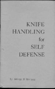 Knife Handling for Self Defense - George B. Wallace 1973
