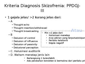 Kriteria Diagnosis Skizofrenia