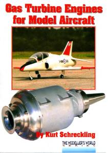 Kurt Schreckling - Gas Turbine Engines for Model Aircraft