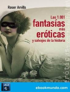 Las 1001 fantasias mas eroticas - Roser Amills Bibiloni.pdf