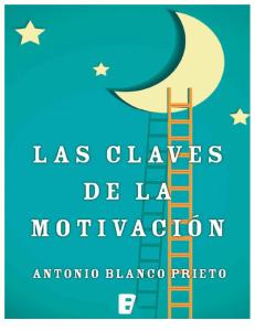 Las Claves de La Motivación - Antonio Prieto Blanco