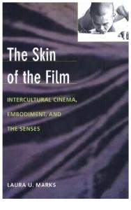 Laura U. Marks-The Skin of the Film_ Intercultural Cinema, Embodiment, and the Senses (1999).pdf
