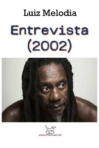 Luiz Melodia [=] Entrevista (2002)
