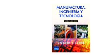 Manufactura, Ingeniería y Tecnología, 5ta Edición - S. Kalpakjian & S. Schmid