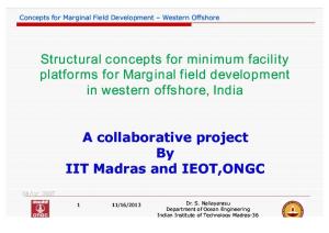 Marginal Field Development Concepts for Western Offshore
