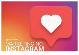 Marketing No Instagram - O Guia Da Rock Content-2