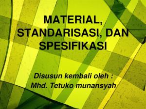 Material, Standarisasi, Dan Spesifikasi (1
