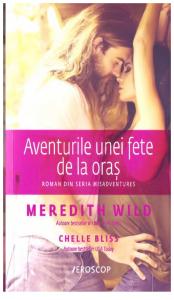 Meredith Wild - Aventurile Unei Fete de La Oras( Seria Misadventures)....