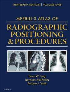 MERRILL's Atlas of Radiographic Positioning & Procedures, 13th Ed.
