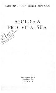 Newman, John Henry - Apología Pro Vita Sua (1865) Edic en Español Ed. Fax 1961 Madrid. 305 Pp