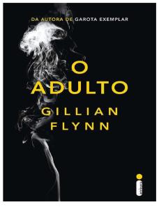 O Adulto - Gillian Flynn