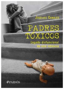 Padres Toxicos. Jose Luis Canales. Ed. Paidós.pdf