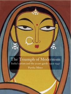Partha Mitter - The Triumph of Indian Modernism.pdf