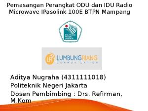 Pemasangan Perangkat ODU Dan IDU Radio Microwave IPasolink 100E BTPB Mampang