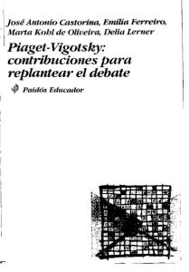 Piaget-Vigotsky: contribuciones pa ra replantear el debate